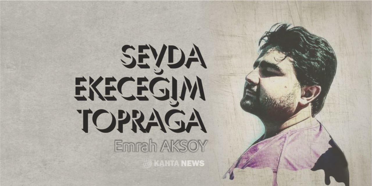 Sevda Ekeceğim Toprağa