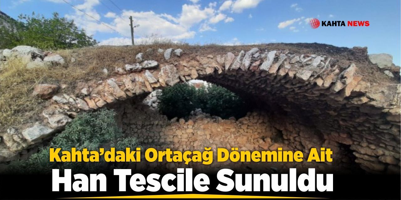 Ortaçağ Dönemine Ait Han Tescile Sunuldu