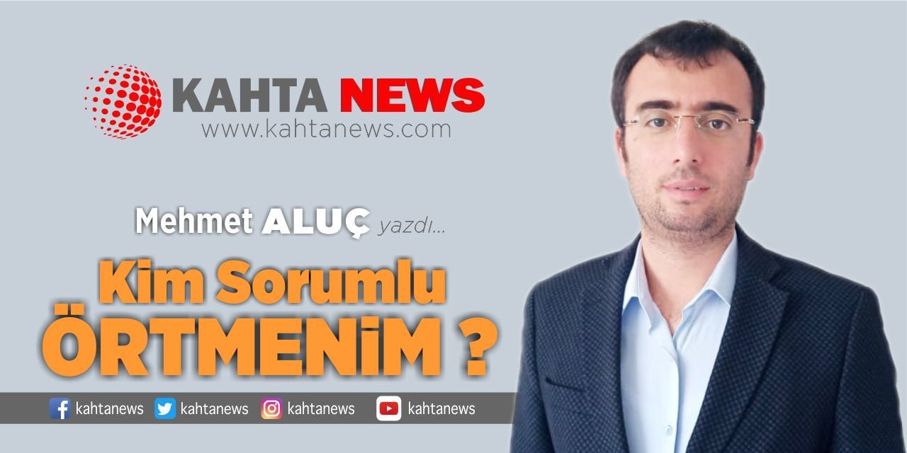 Kim Sorumlu Örtmenim ?