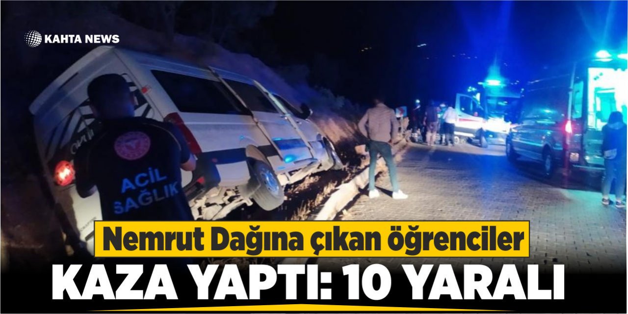 Nemrut Dağına Çıkan Üniversite Öğrencileri Kaza Yaptı: 10 Yaralı