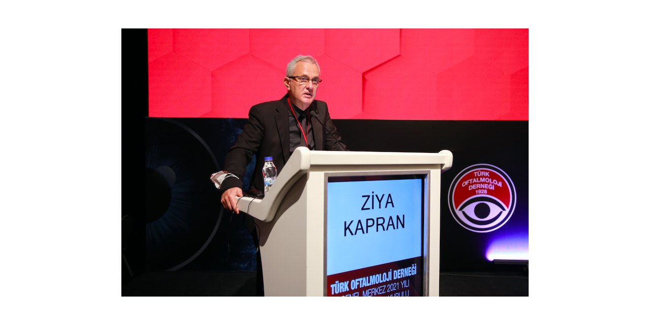 Prof. Dr. Ziya Kapran, Türk Oftalmoloji Derneği Genel Başkanı seçildi