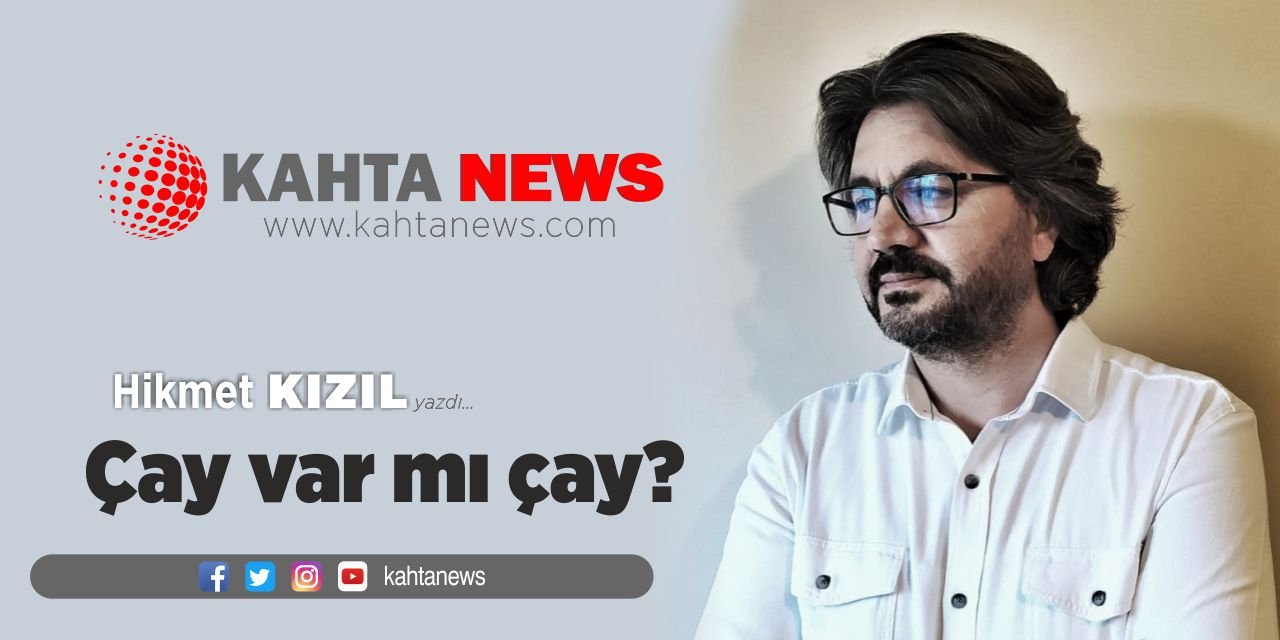 Çay Var Mı Çay?