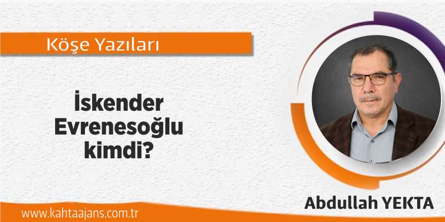 İskender Evrenesoğlu kimdi?