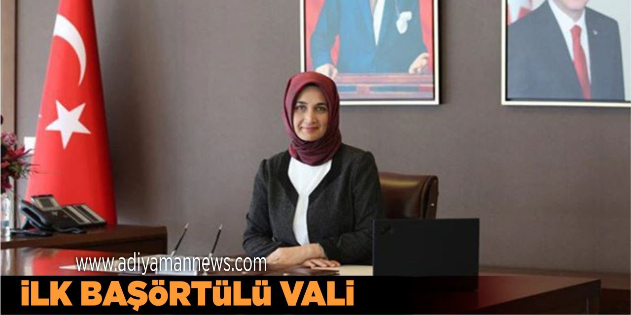 Türkiye Tarihinin İlk Başörtülü Valisi Atandı
