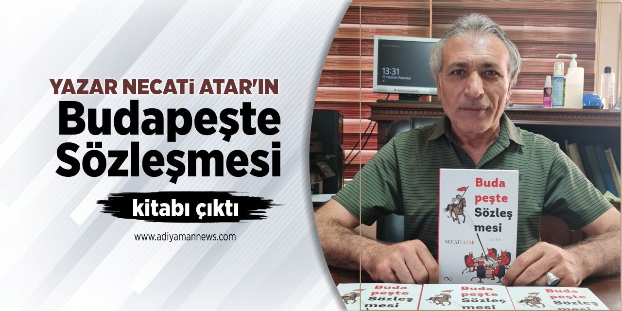 Yazar Necati Atar’ın ‘Budapeşte Sözleşmesi’ Çıktı