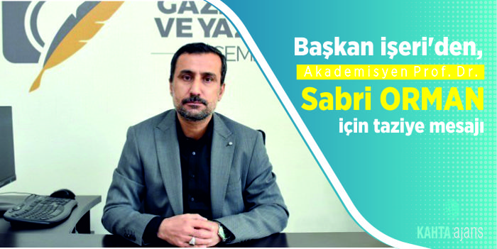Başkan İşeri’den, Prof. Sabri Orman için taziye mesajı