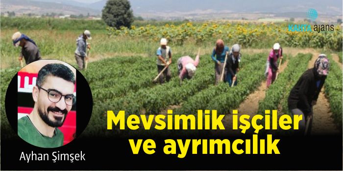Mevsimlik işçiler ve ayrımcılık