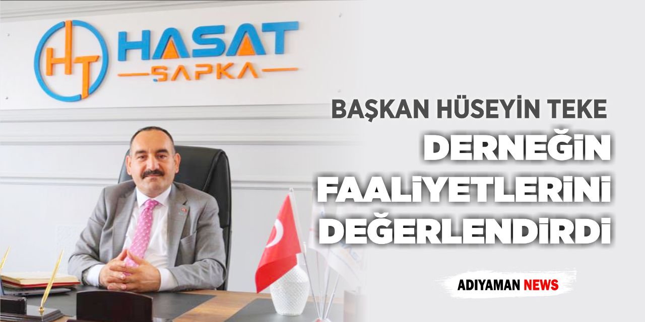 Başkan Hüseyin Teke Derneğin Faaliyetlerini Değerlendirdi