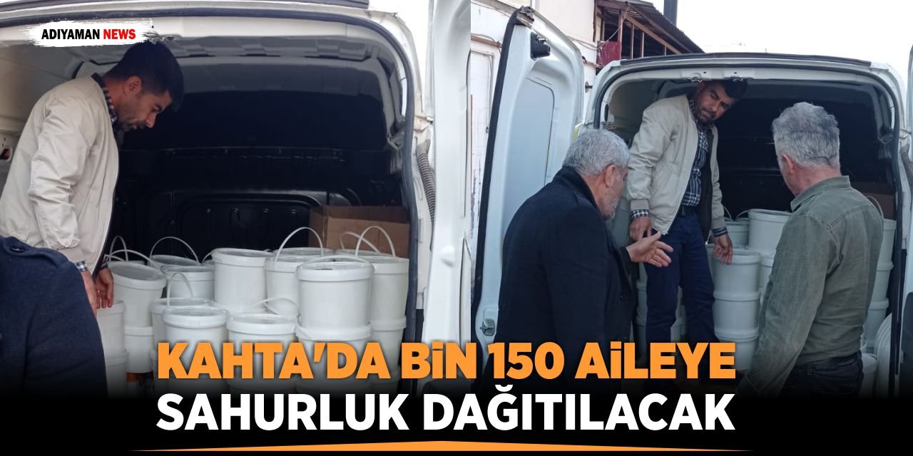 Kahta’da Bin 150 Aileye Sahurluk Dağıtılacak