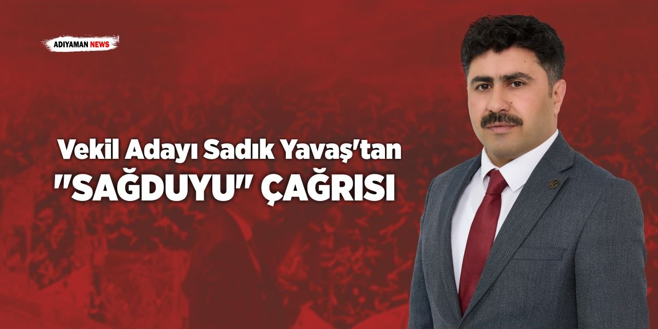 Vekil Adayı Sadık Yavaş'tan "Sağduyu" Çağrısı
