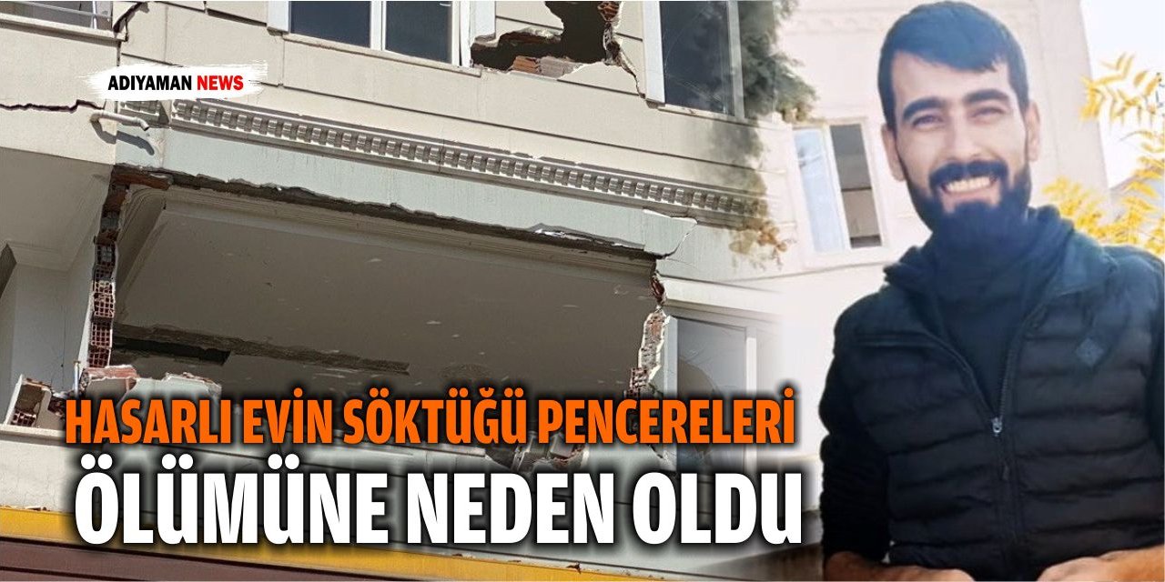 Hasarlı Evin Söktüğü Pencereleri Ölümüne Neden Oldu
