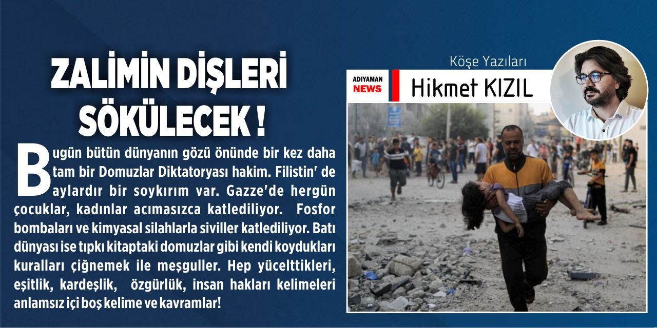 Zalimin Dişleri Sökülecek!
