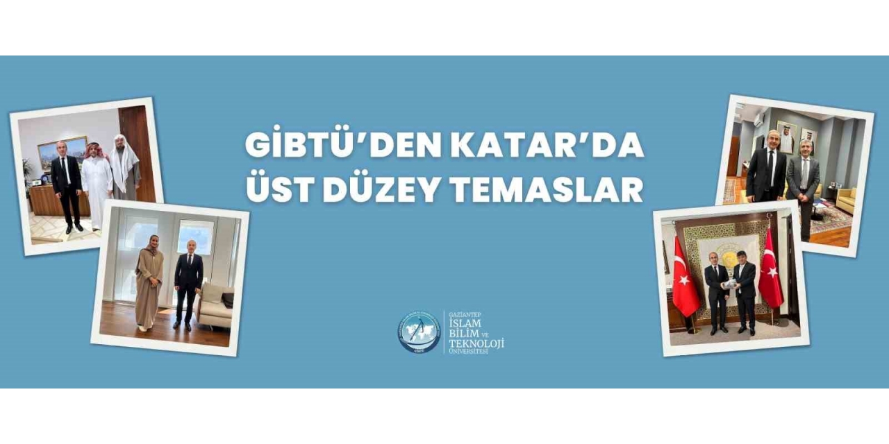 Gibtü’den Katar’da Üst Düzey Temaslar