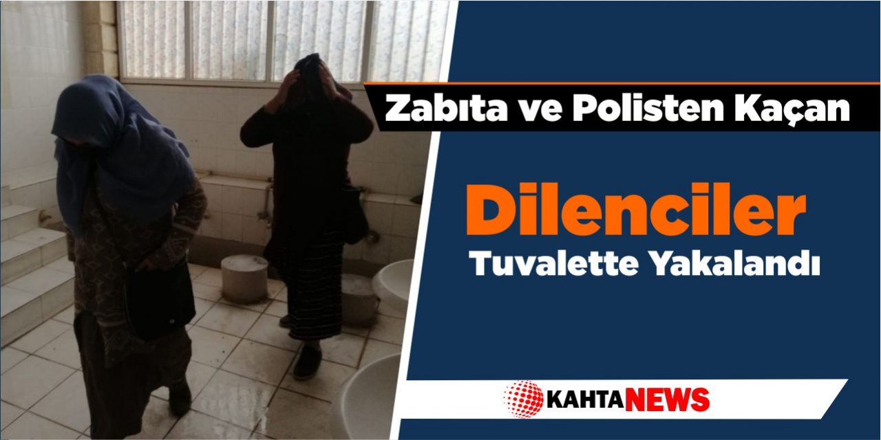 Zabıta Ve Polisten Kaçan Dilenciler Tuvalette Yakalandı