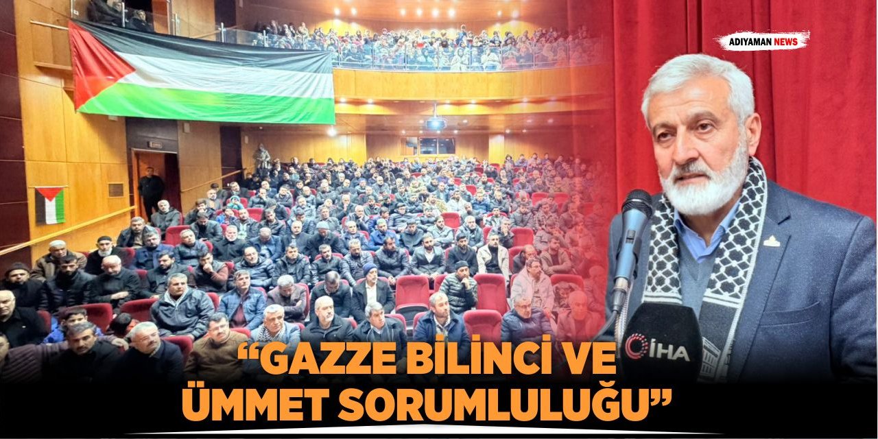 Kahta’da “Gazze Bilinci ve Ümmet Sorumluluğu” Konferansı