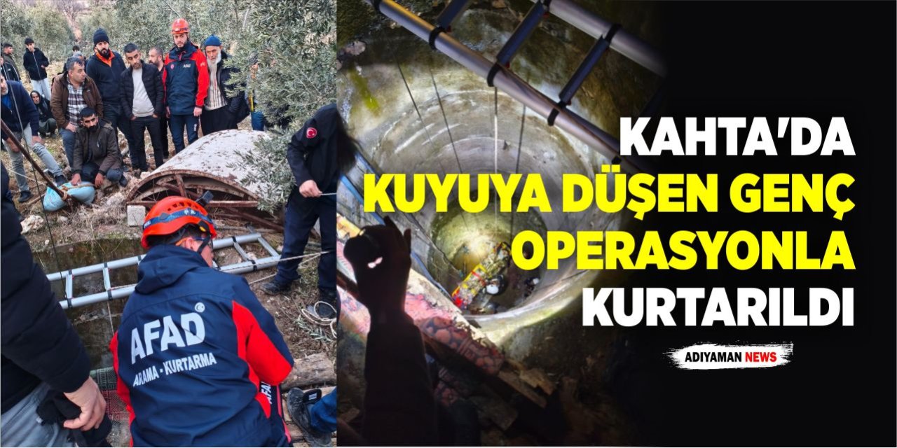 Kahta'da Kuyuya Düşen Genç Operasyonla Kurtarıldı