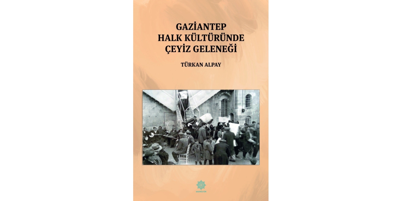 "gaziantep Halk Kültüründe Çeyiz Geleneği" Adlı Eser Okuyucuyla Buluştu