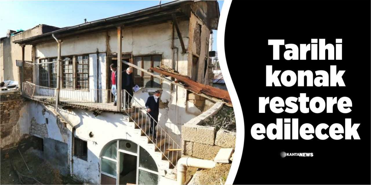 Tarihi Konak Restore Edilecek