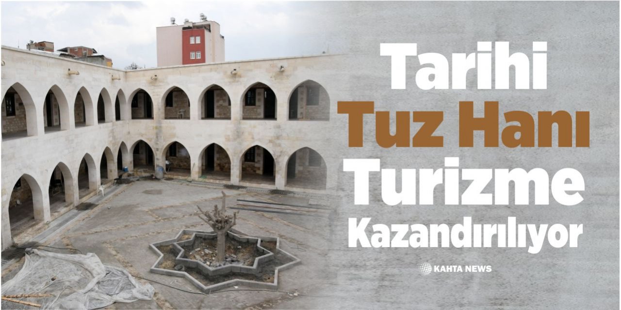 Tarihi Tuz Hanı Turizme Kazandırılıyor