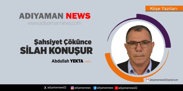 Şahsiyet Çökünce Silah Konuşur