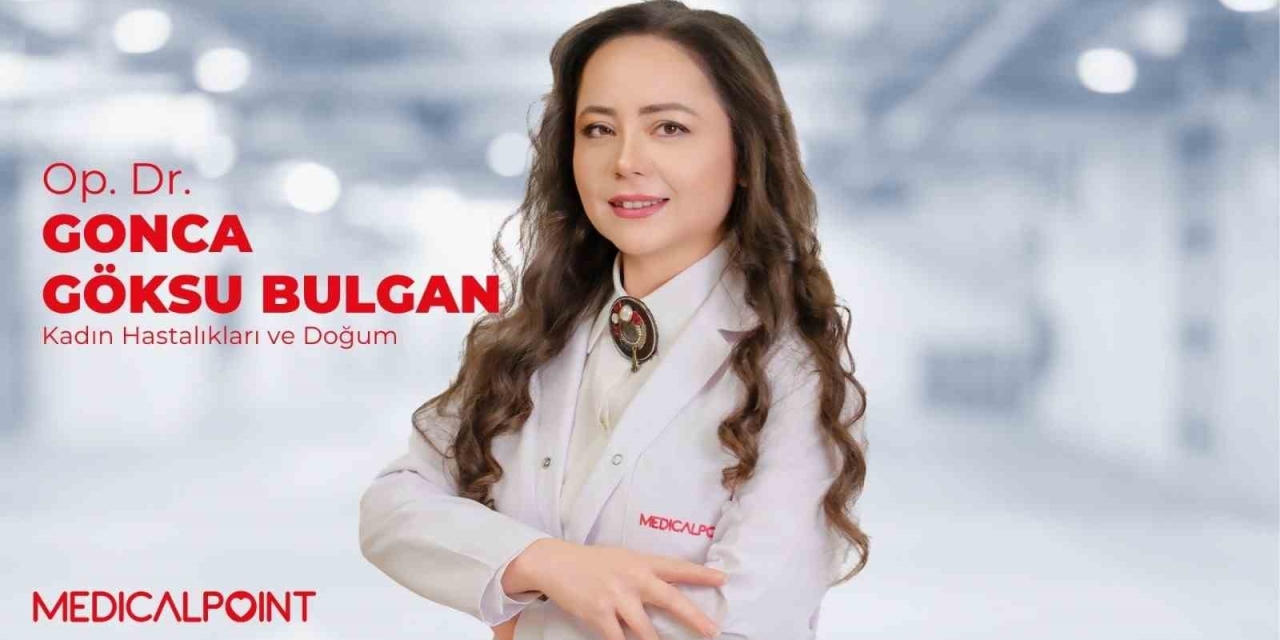 Uzman Op. Dr. Gonca Göksu Bulgan: "anne Ve Bebek Sağlığı İçin Erken Tanı Büyük Önem Taşıyor"