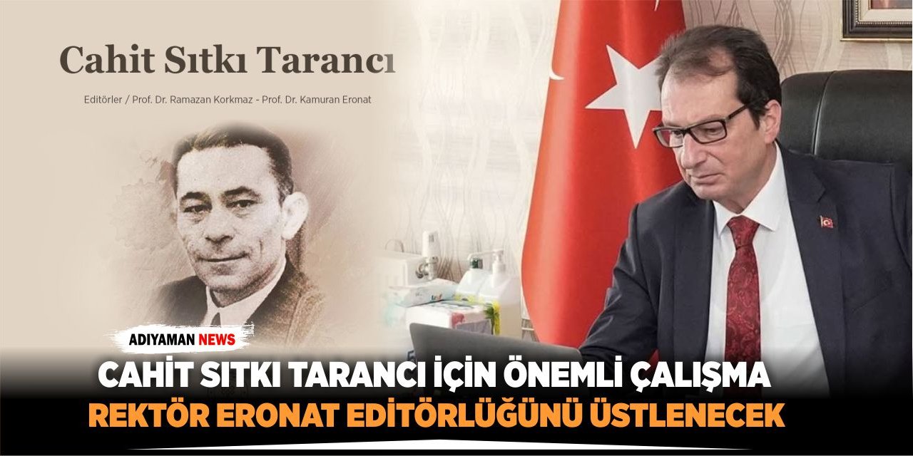 Cahit Sıtkı Tarancı İçin Önemli Çalışma: Rektör Eronat Editörlüğünü Üstlenecek