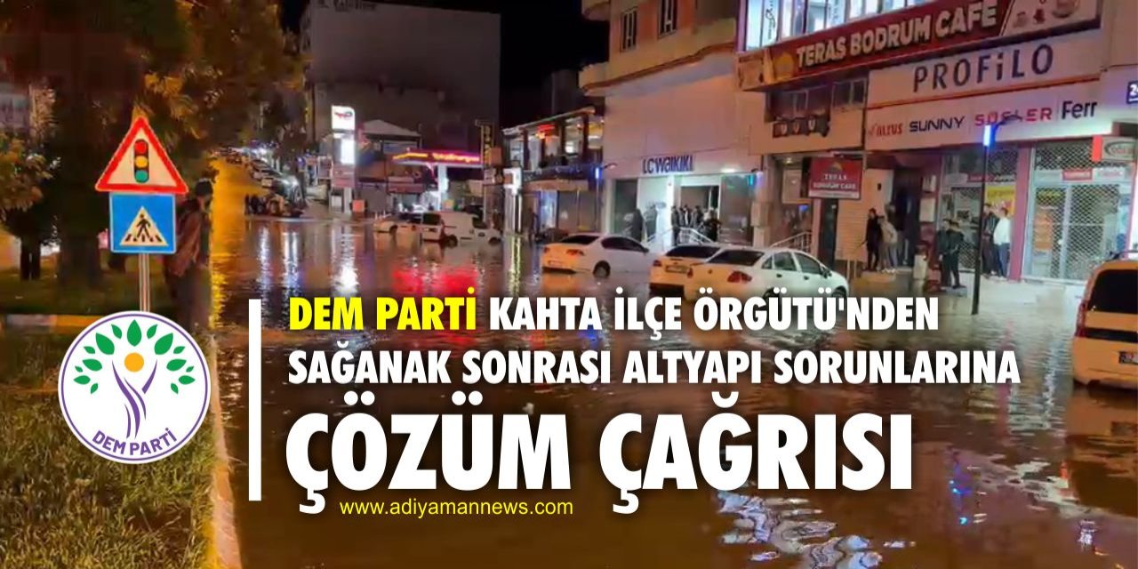 DEM Parti Kahta İlçe Örgütü’nden Sağanak Sonrası Altyapı Sorunlarına Çözüm Çağrısı
