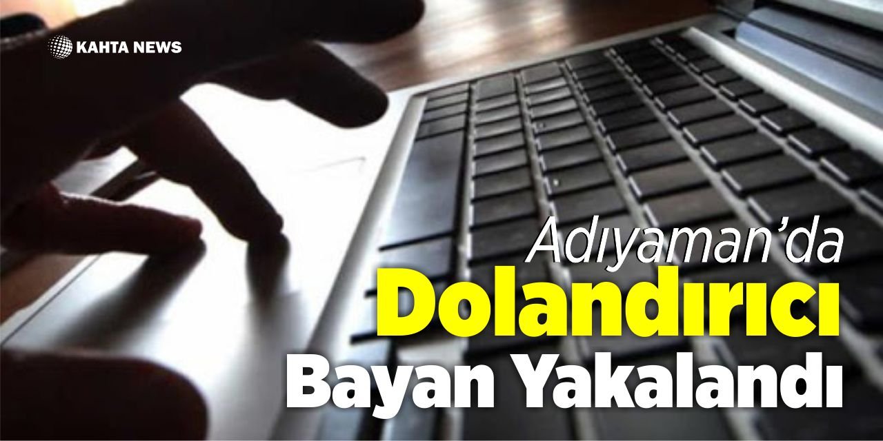 Dolandırıcı Bayan Yakalandı