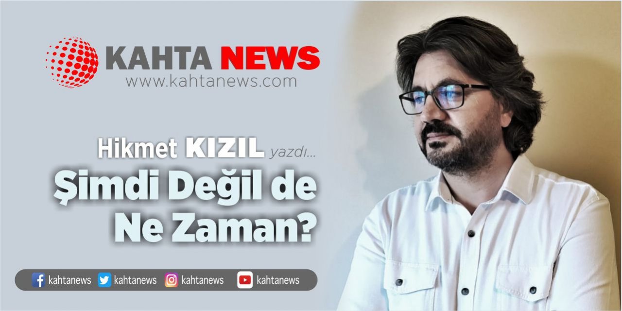 Şimdi Değil de Ne Zaman?