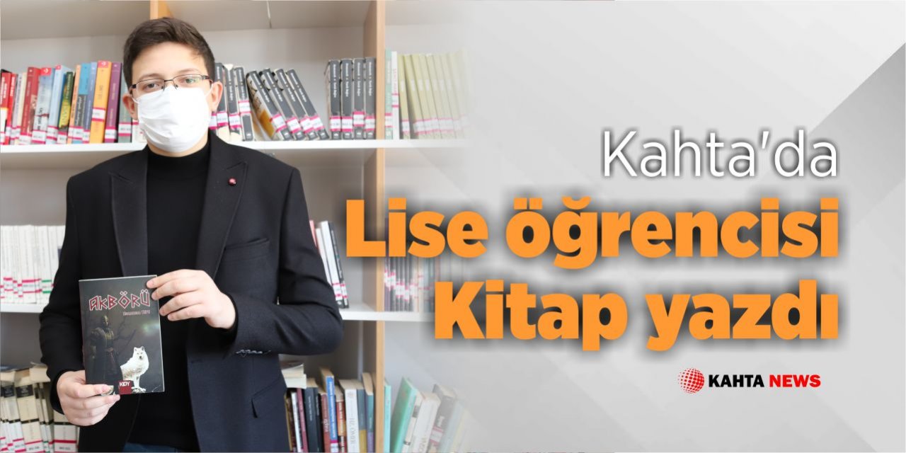 Kahta’da lise öğrencisi kitap yazdı