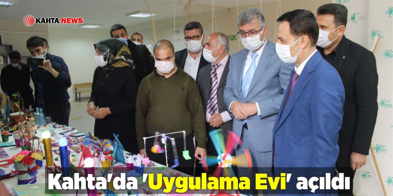 Kahta’da ‘Uygulama Evi’ açıldı