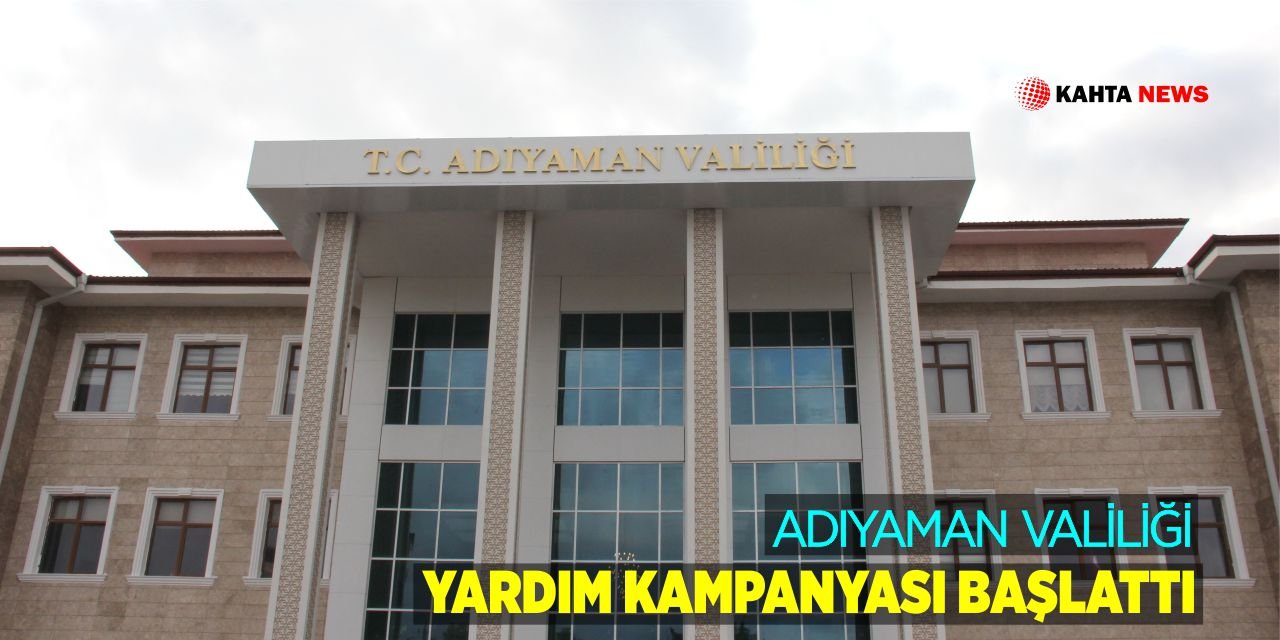 Adıyaman Valiliği Yardım Kampanyası Başlattı