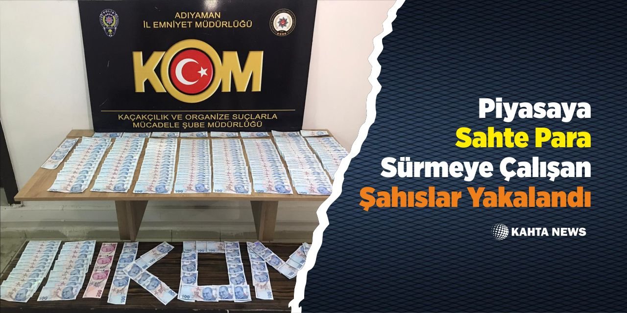 Piyasaya Sahte Para Sürmeye Çalışan Şahıslar Yakalandı