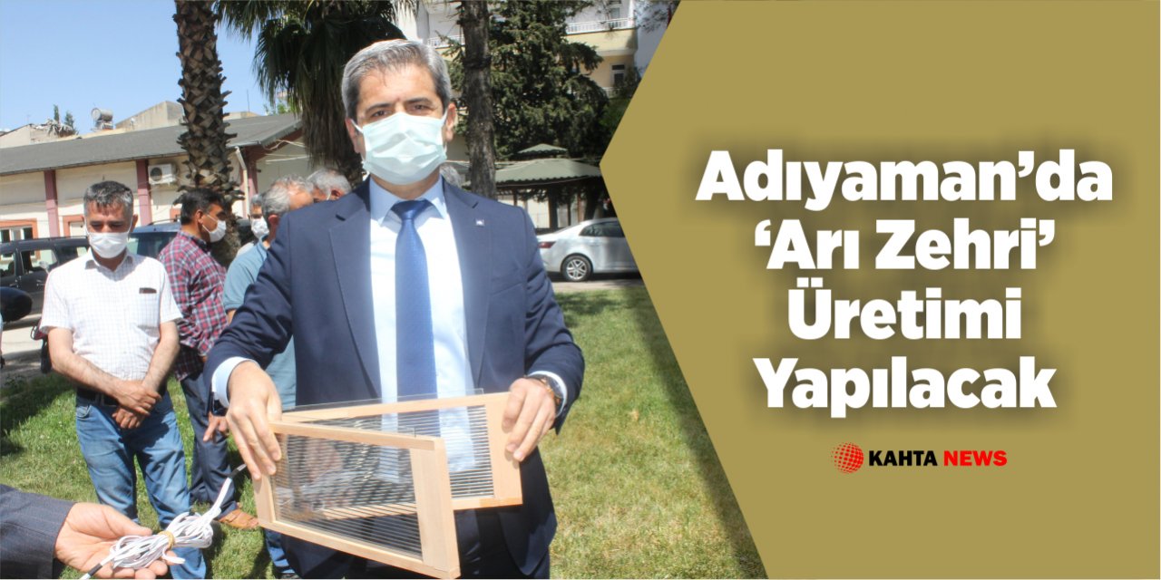 Adıyaman’da ‘arı Zehri’ Üretimi Yapılacak