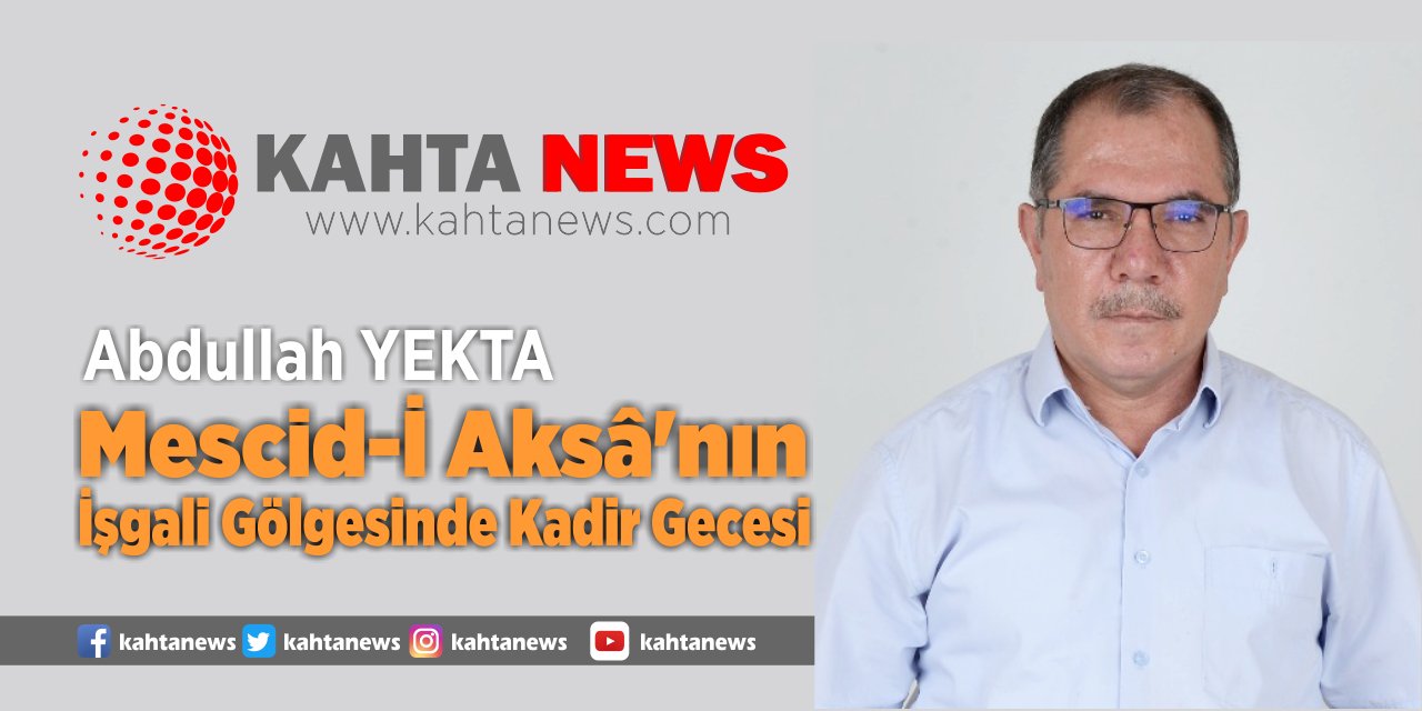 Mescid-İ Aksâ’nın İşgali Gölgesinde Kadir Gecesi