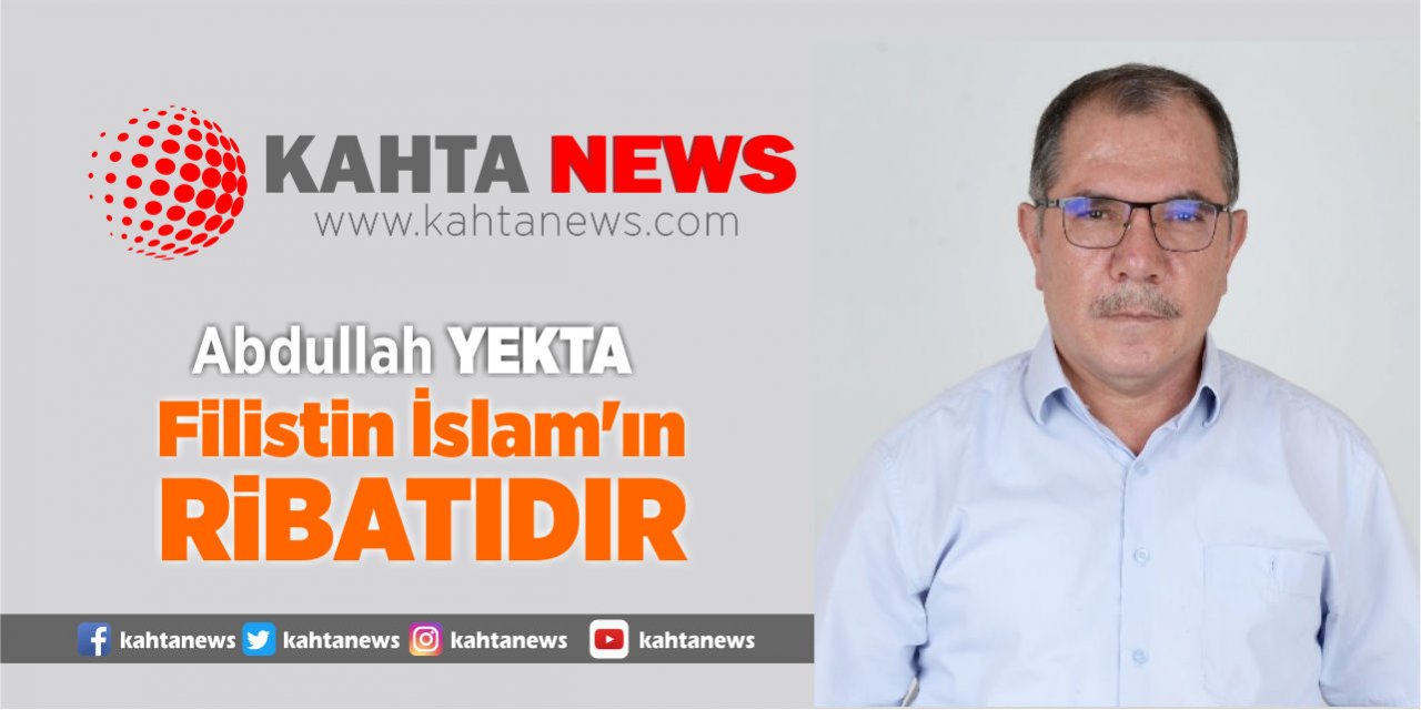 Filistin İslam'ın Ribatıdır