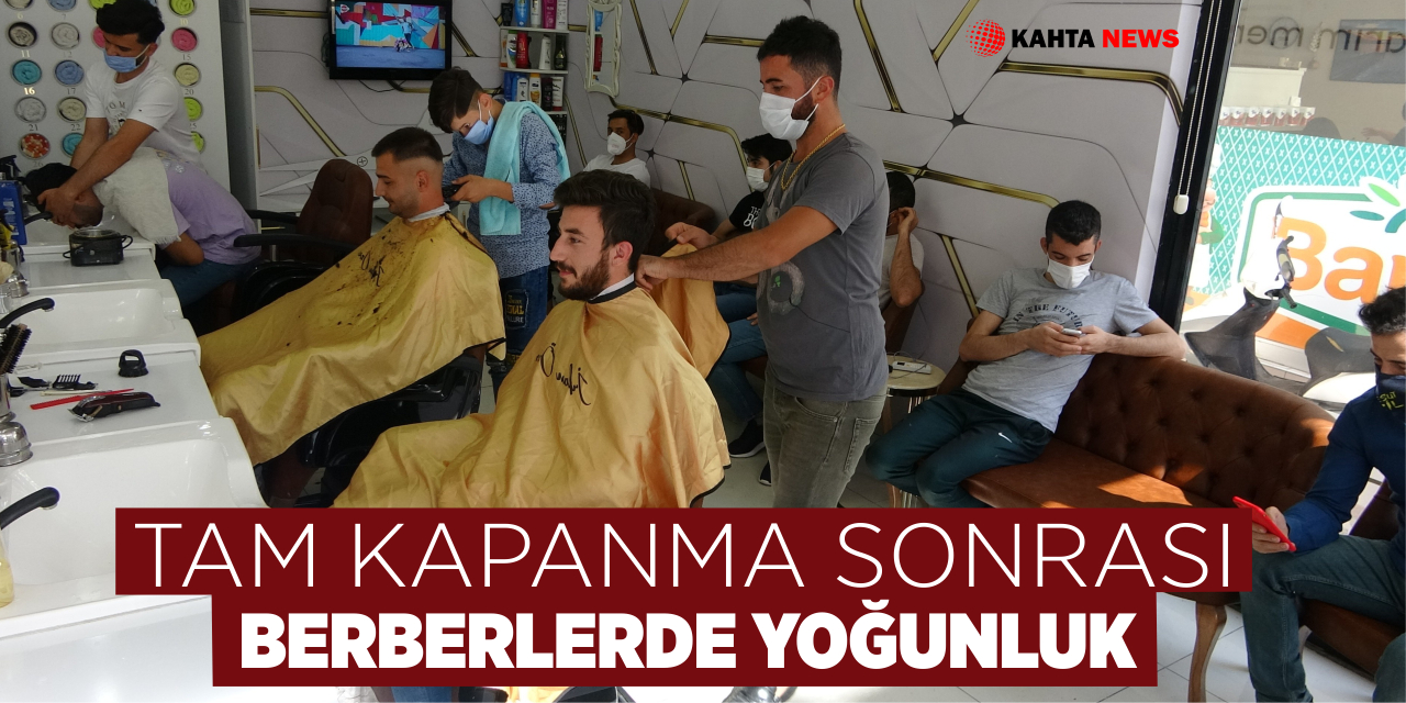 Tam Kapanma Sonrası Berberlerde Yoğunluk
