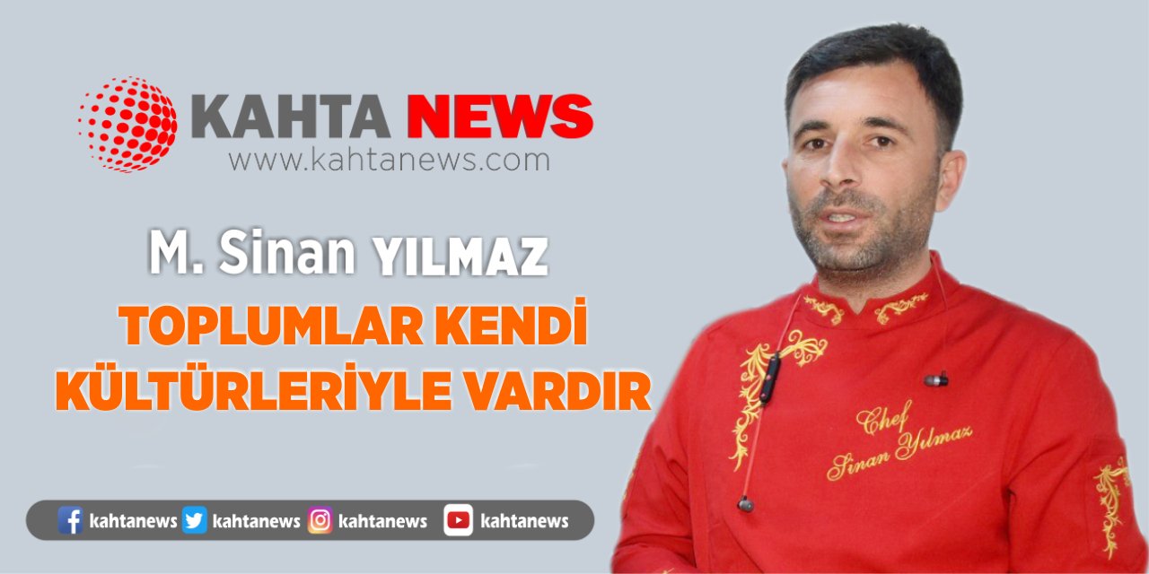 Toplumlar Kendi Kültürleri İle Vardır