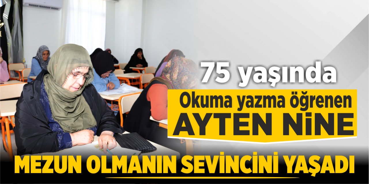 75 Yaşında Okuma Yazma Öğrenen Ayten Nine Mezun Olmanın Sevincini Yaşadı