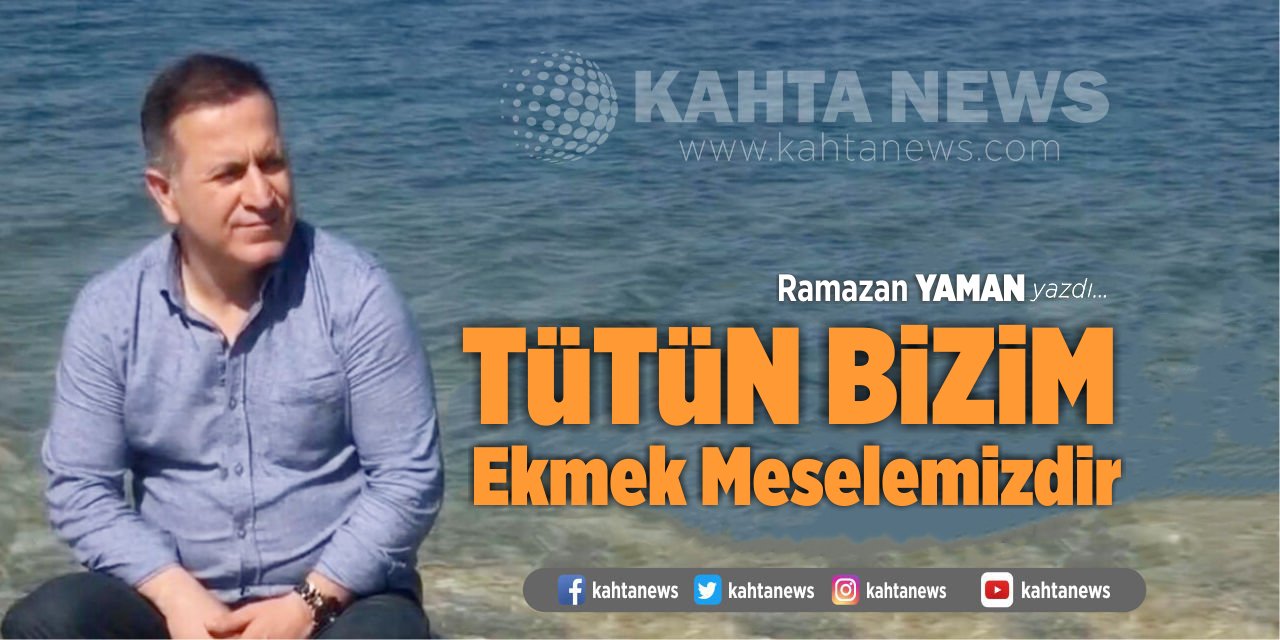 Tütün Bizim Ekmek Meselemizdir