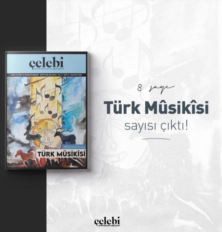 Çelebi Dergisi’nde “türk Musikisi” Dosyası Açıldı