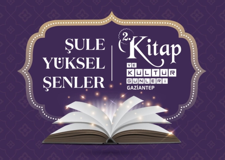 Şule Yüksel Şenler 2’nci Kitap Ve Kültür Günleri Başlıyor