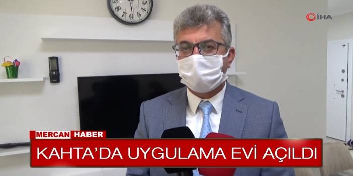 KAHTA'DA UYGULAMA EVİ AÇILDI