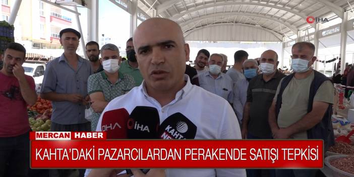 KAHTA'DAKİ PAZARCILARDAN PERAKENDE SATIŞI TEPKİSİ